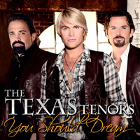 The Texas Tenors - You Should Dream