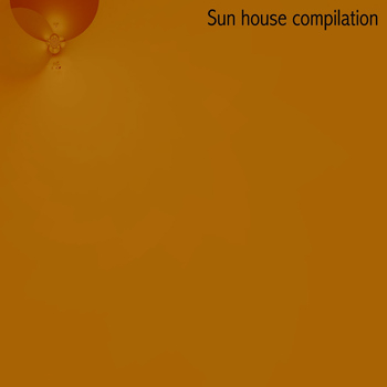 Various Artists - Sun House Compilation (Top 40 Dance from Ibiza, Miami, Barcellona, Madrid)