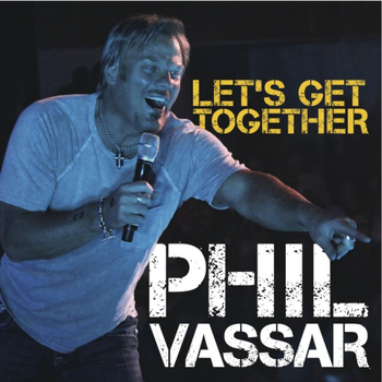 Phil Vassar - Let's Get Together