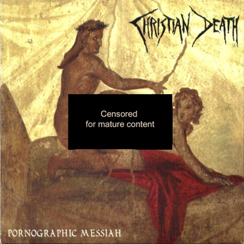 Christian Death - Pornographic Messiah