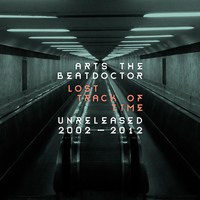 Arts The Beatdoctor - Lost Track of Time; Unreleased 2002-2012