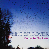 Undercover - Come to the Party