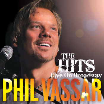 Phil Vassar - The Hits Live on Broadway