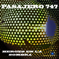 Pasajero 747 - Héroes en la Sombra