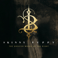 Skinny Puppy - The Greater Wrong of the Right (Remastered)