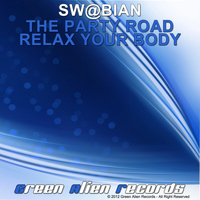 Sw@bian - The Party Road / Relax Your Body