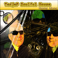 Tedjep Soulful House - Home Alone