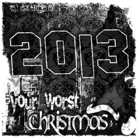 Dj Overlead - 2013 Your Worst Christmas