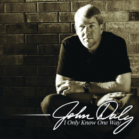 John Daly - I Only Know One Way