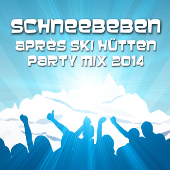 Various Artists - Schneebeben - Après Ski Hütten Party Mix 2014