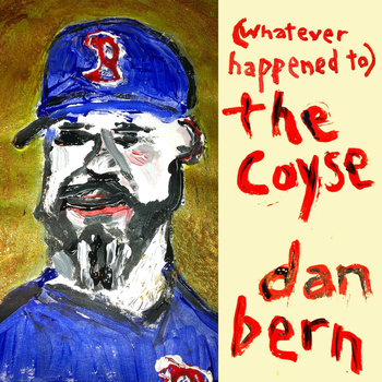 Dan Bern - (Whatever Happened To) the Coyse