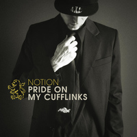 Notion - Pride on My Cufflinks (Explicit)