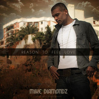 Mike Diamondz - Reason to Feel Love