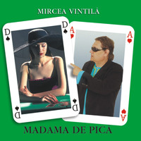 Mircea Vintila - Madama de pica