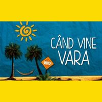 Vh2 - Cand vine vara