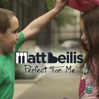 Matt Beilis - Perfect for Me