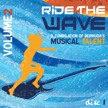 Bailey Outerbridge - Ride the Wave Vol 2 Disc One