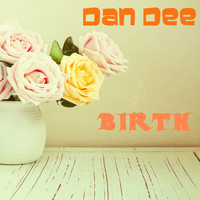 Dan Dee - Birth