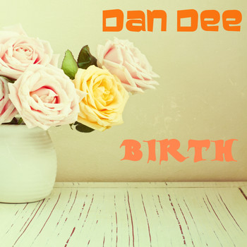 Dan Dee - Birth