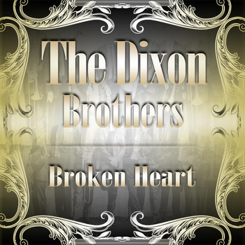 The Dixon Brothers - Broken Heart