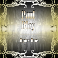 Paul Bley - Opus One