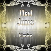 Thad Jones - Elusive