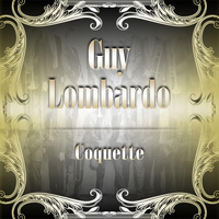 Guy Lombardo - Coquette