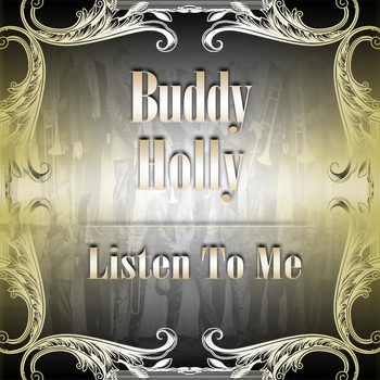 Buddy Holly - Listen To Me