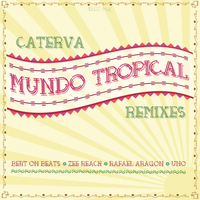 Caterva - Mundo Tropical (Remixes)