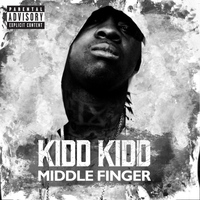 Kidd Kidd - Middle Finger (Explicit)