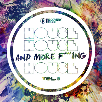 Various Artists - House, House And More F..king House, Vol. 3