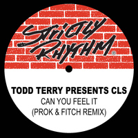 CLS - Todd Terry Presents: Can You Feel It’ (Prok & Fitch Remix)