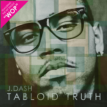 J. Dash - Tabloid Truth
