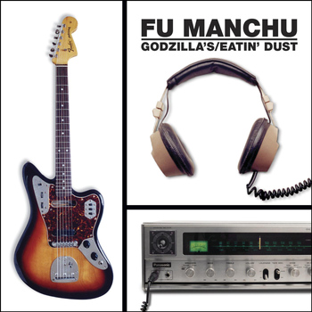Fu Manchu - Godzilla's / Eatin' dust