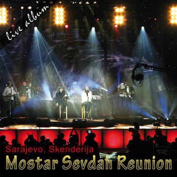 Mostar Sevdah Reunion - Sarajevo, Skenderija / Live