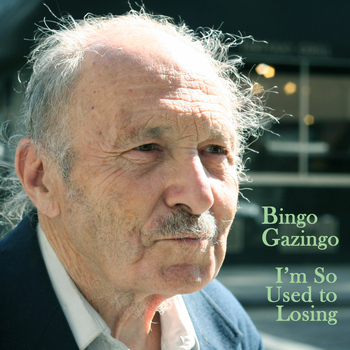 Bingo Gazingo - I'm So Used to Losing