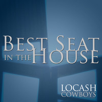 LoCash Cowboys - Best Seat in the House