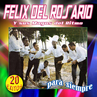 Felix Del Rosario - 20 Exitos para Siempre