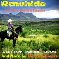 The Headliners - Rawhide and More Western Classics