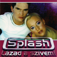 Splash - Lázad A Szívem