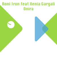 Roni Iron feat. Xenia Gargali - Onira