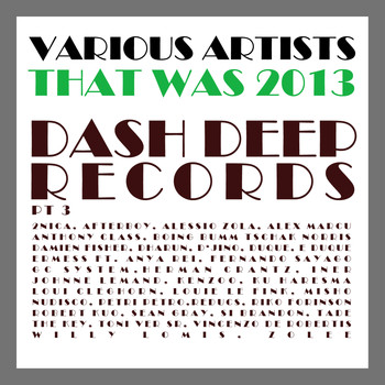 Various Artists - That Was 2013 Dash Deep Records, Pt. 3