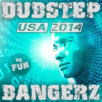 Various Artists - Dubstep Bangerz USA 2014 by FUK