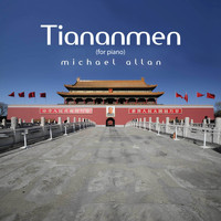 Michael Allan - Tiananmen (For Piano)