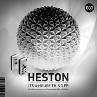 Heston - Its A House Thing EP