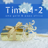 Ama Gold & Papa Africa - Time 4 - 2