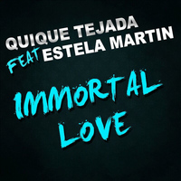 QUIQUE TEJADA - Immortal Love
