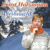Ernst Holzmann - Weihnacht so lang ersehnt