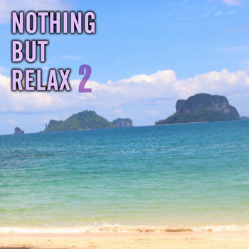 Various Artists - Nothing but Relax, Vol. 2