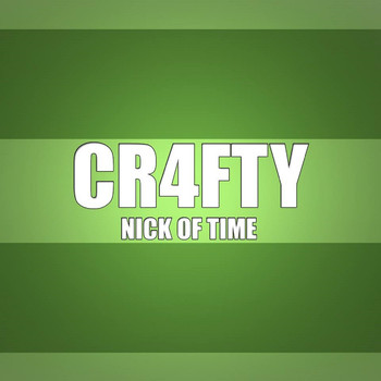 Cr4fty - Nick of Time